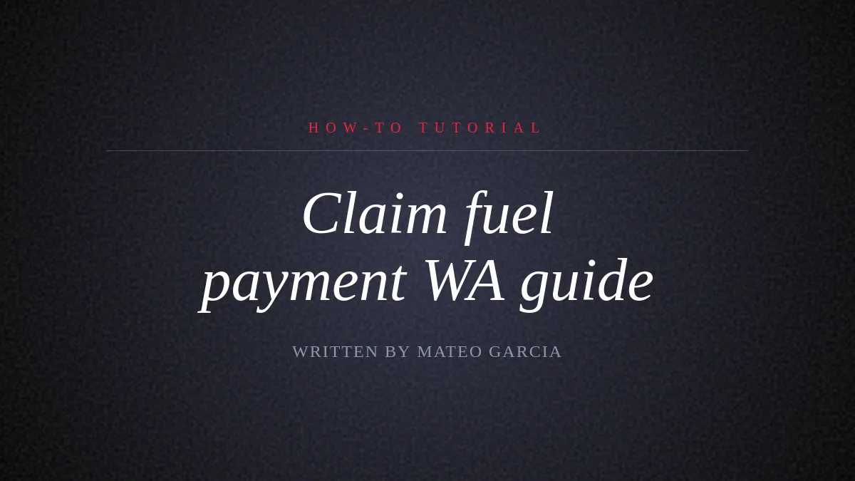 How to Claim Your $100 Fuel Support Payment WA: A Step-by-Step Guide