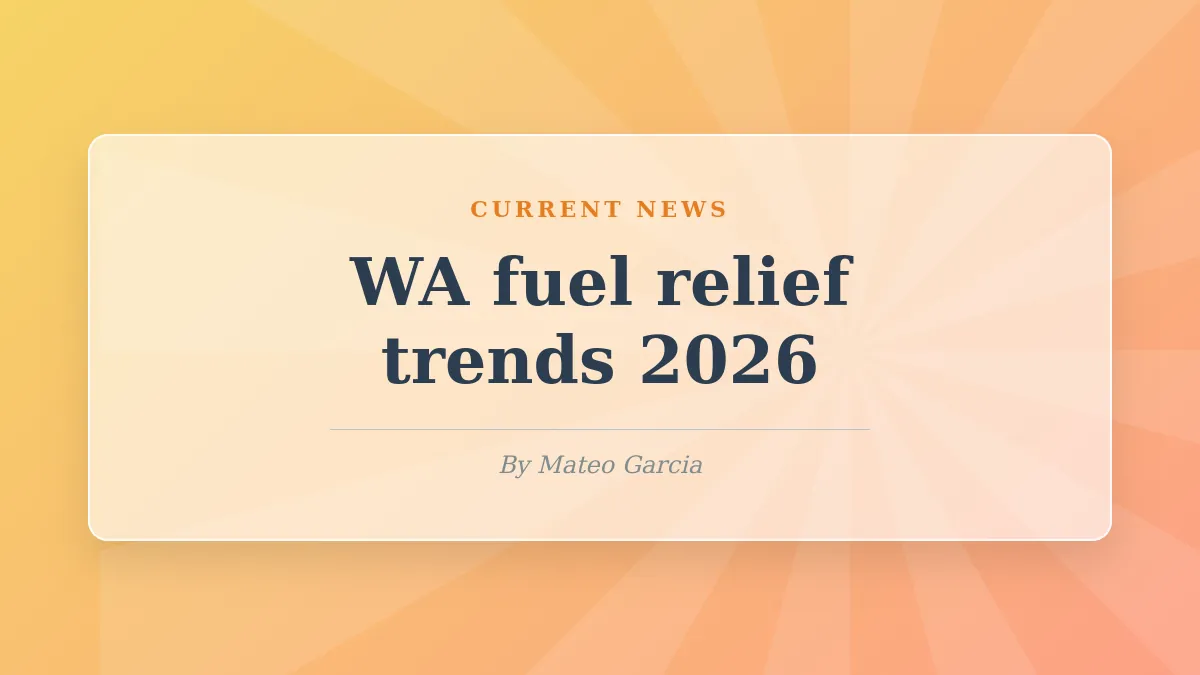 Current Trends in WA Fuel Relief: Why the 2026-27 Payment Matters Now